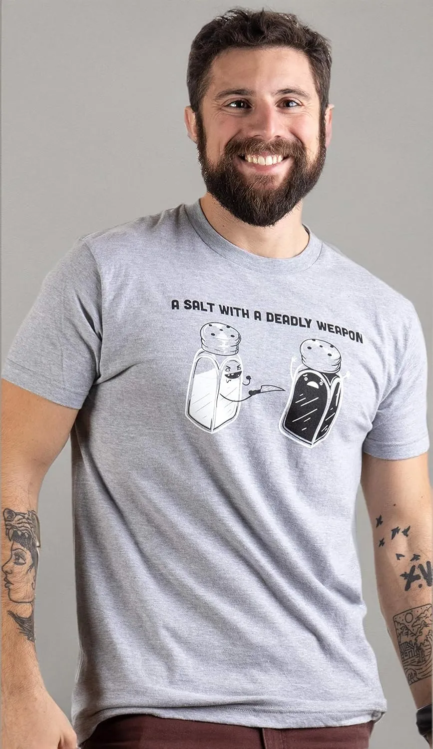 A Salt with a Deadly Weapon | Dad Humor Funny Pun Grandpa Joke Tee Men Women T-Shirt