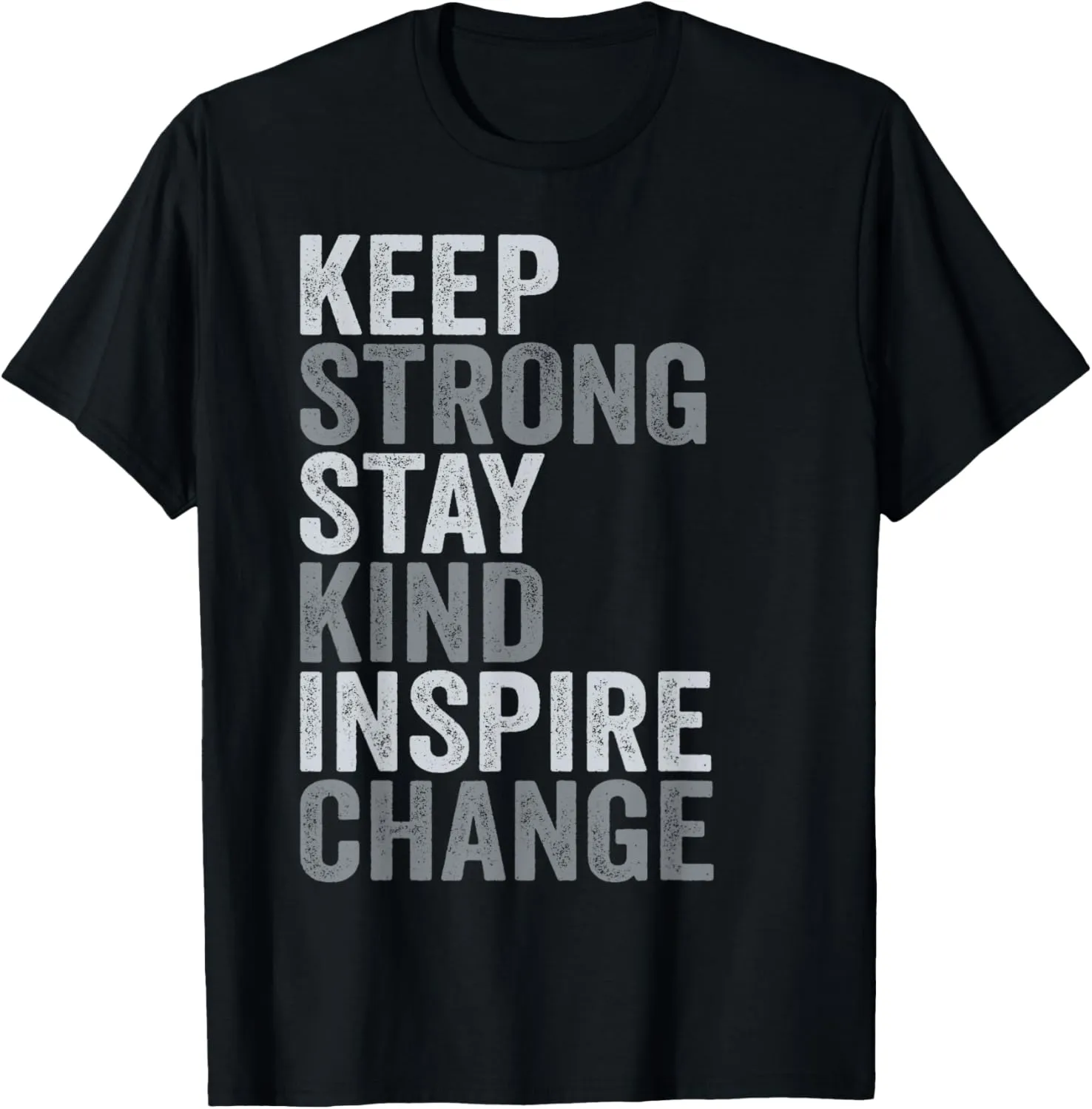 Positive Message Keep Strong Stay Kind Vintage Motivational T-Shirt